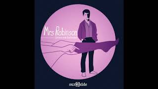 Mrs. Robinson - Simon and Garfunkel