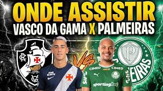 ⚽️ ONDE ASSISTIR VASCO X PALMEIRAS AO VIVO | CAMPEONATO BRASILEIRO 2026 | BRASILEIRÃO 2026