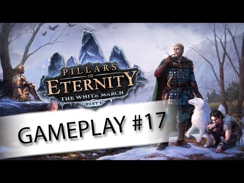Pillars of Eternity: The White March Gameplay Ep. 17 - Crägholdt Bluffs - Let's Play Walkthrough