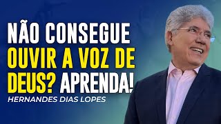 Hernandes Dias Lopes | COMO OUVIR A VOZ DE DEUS