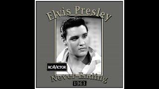 Elvis Presley - Never Ending (1963)