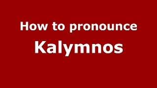 How to pronounce Kalymnos