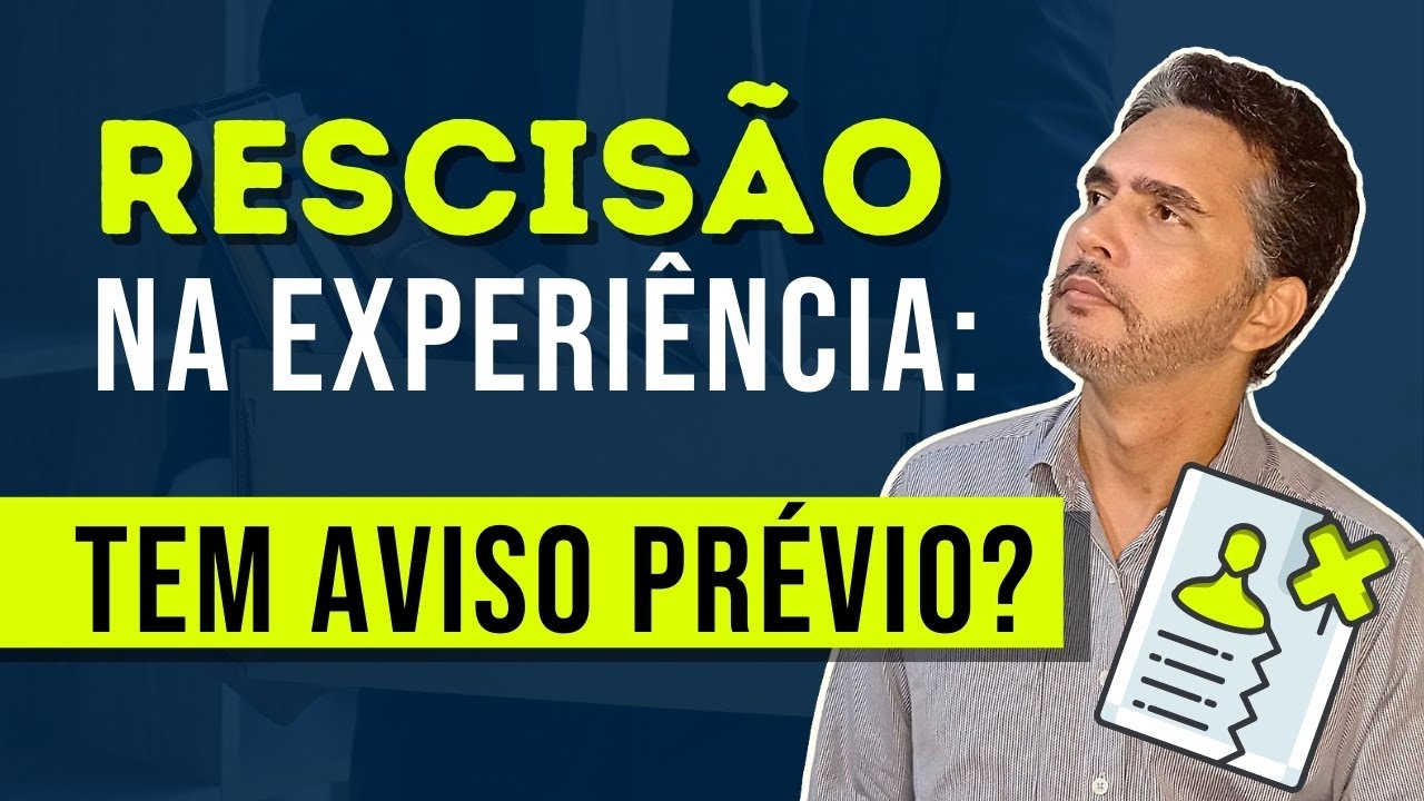 Rescisão de contrato na Experiência: tem AVISO PREVIO?