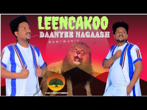 DAANYEE NAGAASH | LEENCAKOO | NEW ETHIOPIAN OROMO MUSIC VEDIO 2023 | SIRBA HAARAA AFAAN OROMOO