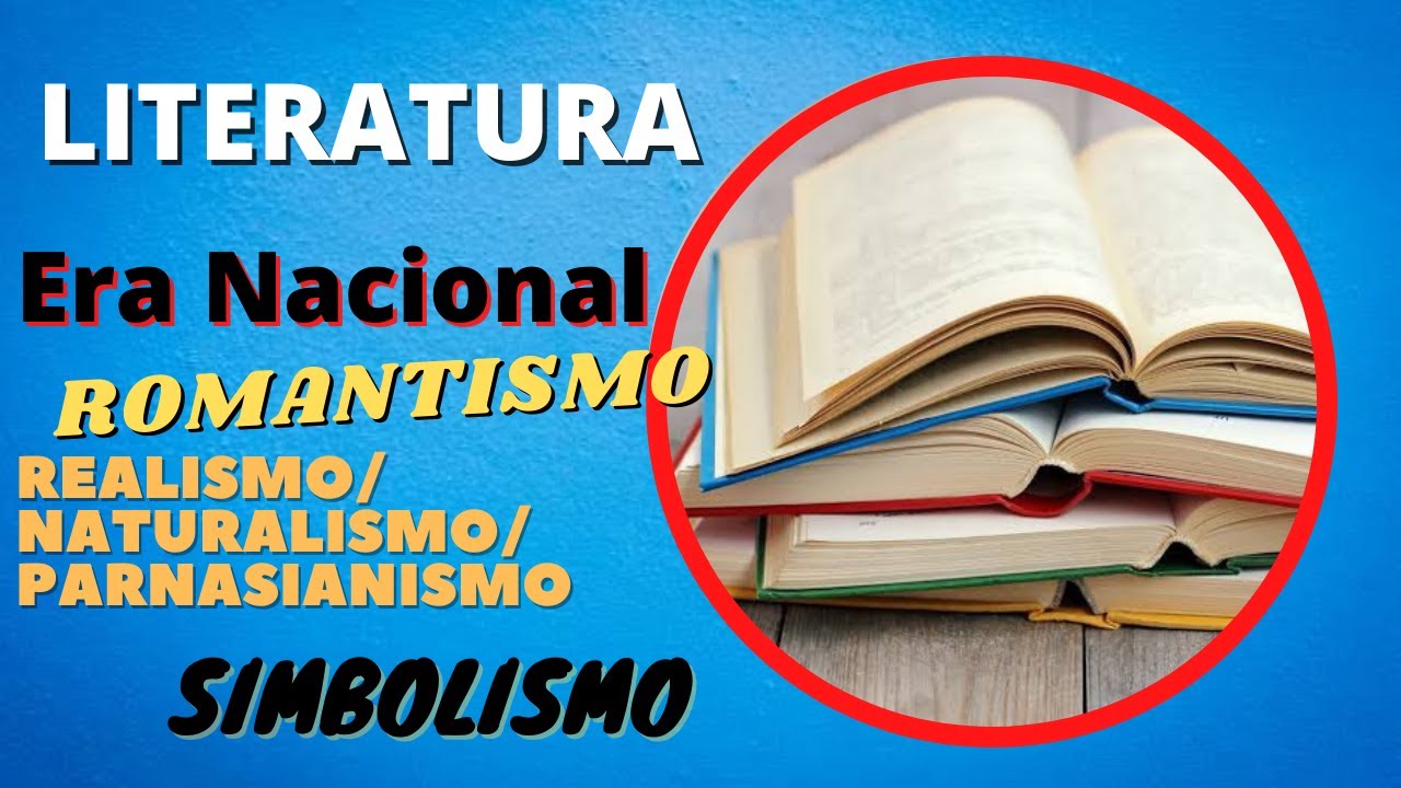 ROMANTISMO, REALISMO/NATURALISMO/PARNASIANISMO e SIMBOLISMO - Resumo ERA NACIONAL