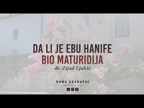 DA LI JE EBU HANIFE BIO MATURIDIJA - dr. Zijad Ljakić
