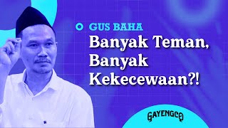 Download lagu Gus Baha: Banyak Teman, Banyak Kekecewaan?! mp3