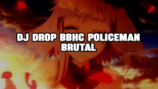 Download lagu DJ DROP BBHC POLICEMAN SLOWED & REVERB mp3