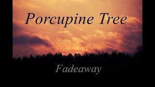 Porcupine Tree - Fadeaway