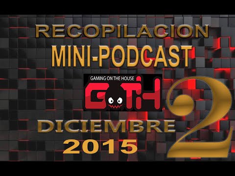 PODCAST FINAL 2015 GOTH!!!!! PARTE 2 - Recopilacion Mini-Podcast Goth - Diciembre 2015