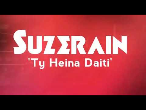 Suzerain- Tyh Heina Daiti