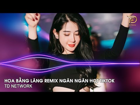 Hoa Bằng Lăng Remix Ngân Ngân Cover (TD Mix) ~ Ôi Ôi Ôi Tình Xưa Đã Phai Remix Hót Trend Tiktok