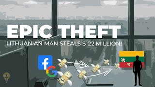 Lithuanian Man Scammed $122 MILLION From Facebook & Google!