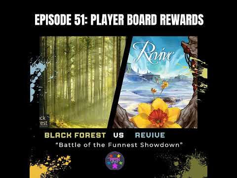 Episode 51: Player Board Rewards: Black Forest vs. Revive