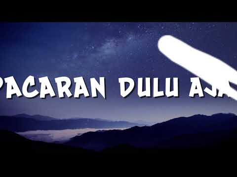 Aqeela Calista - Pacaran Dulu Aja | Lirik