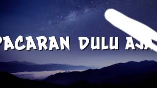 Download lagu Aqeela Calista - Pacaran Dulu Aja | Lirik mp3
