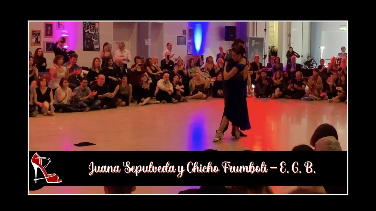 Juana Sepúlveda y Chicho Frumboli - E. G. B. @ Grande Encuentro de Tango Firenze 2/7