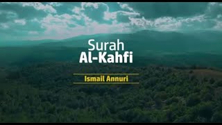 Download lagu SURAH AL KAHFI - ISMAIL ANNURI mp3