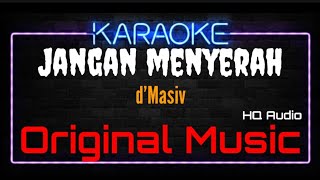 Download lagu Karaoke Jangan Menyerah ( Original Music ) HQ Audio - d'Masiv mp3 Download lagu Karaoke Jangan Menyerah ( Original Music ) HQ Audio - d'Masiv mp3