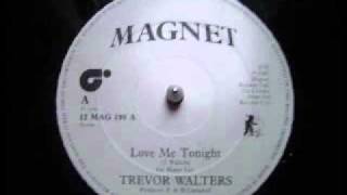 Trevor Walters - Love Me Tonight