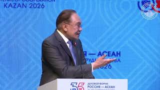 Russia-ASEAN Business Forum 35 Years of Cooperation Kazan 2026 - Speech by Anwar Ibrahim
