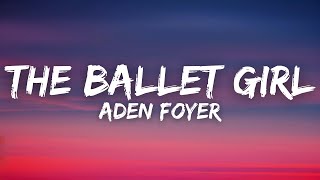 Download lagu Aden Foyer - The Ballet Girl (Lyrics) mp3