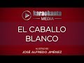 Karaokanta - José Alfredo Jiménez - El caballo blanco