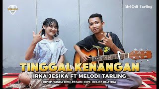 Download lagu TINGGAL KENANGAN - VOC. IRKA JESIKA (COVER AKUSTIK) MELODI TARLING mp3