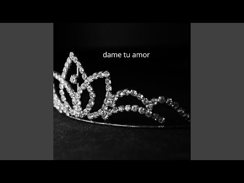 dame tu amor