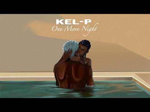 KEL-P - ONE MORE NIGHT (Official Audio)
