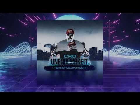 Cro - Unendlichkeit (TerrorClown Edit)