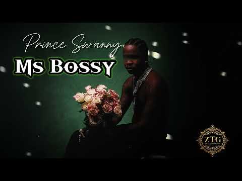 Prince Swanny - Ms Bossy ( Audio Music Official )