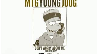 MTG Young Juug - Don't Worry About Me [Prod. By DJ Flippp]