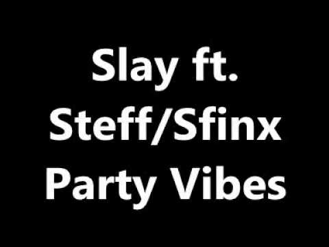 Slay ft Steff/Sfinx - Party Vibes (K1 Production)