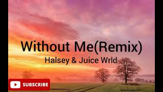 Halsey & Juice Wrld - Without Me(lyrics)
