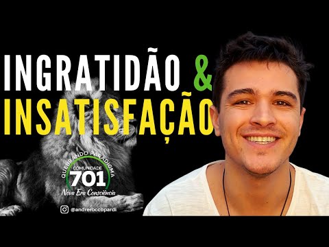 #03 Ingratidão e Insatisfação Positiva | Comunidade 701 | Nova Era Consciência | Andre Rocco Pardi