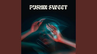 PUSHIN SWEET Lyrics English Translation