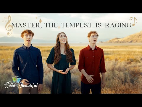 Master, the Tempest is Raging | Hymn Music Video | The Good and the Beautiful