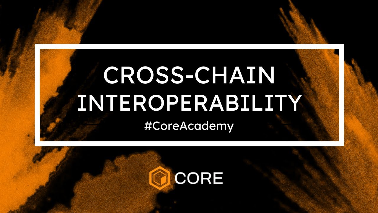 Cross-Chain Interoperability Explained #CoreAcademy