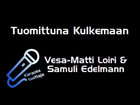 Vesa-Matti Loiri & Samuli Edelmann - Tuomittuna Kulkemaan (Karaoke)