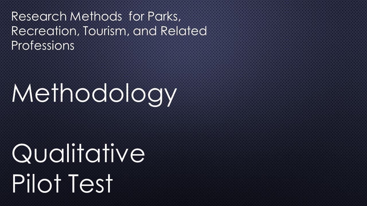 Methodology - Conduct Qualitative Pilot Test