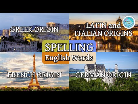 SPELLING English Words of GREEK, LATIN, ITALIAN, FRENCH, and GERMAN ORIGINS