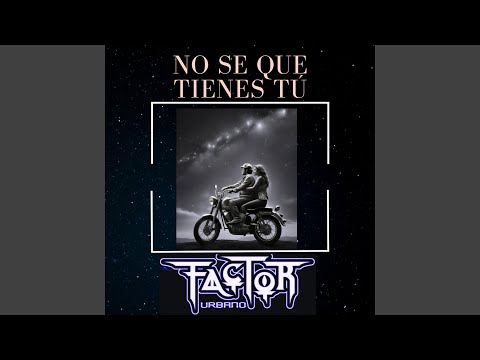 No se que tienes tú