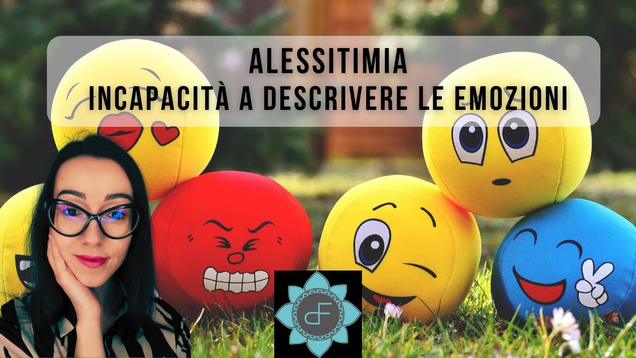 L'Alessitimia: l'incapacità a capire e descrivere le emozioni. Sintomi e cura.