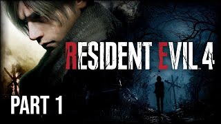 Resident Evil 4 Remake  - 100% Lets Play Part 1 (H