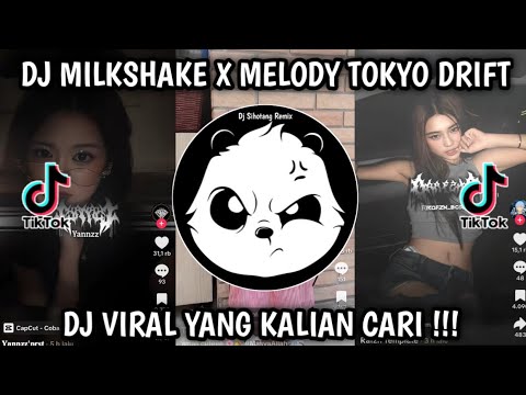DJ MILKSHAKE X MELODY TOKYO DRIFT | VIRAL TIKTOK SOUND YOON FVNKY WHAT YOU'RE LOOKING FOR!!