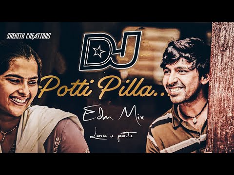 POTTI PILLA SONG || EDM MIX BY DJ BUNNY BALAMPALLY || LOVE U POTTI MAMA