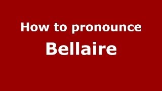 How to pronounce Bellaire