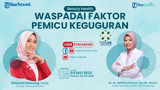 BEAUTY HEALTH:  Waspadai Faktor Pemicu Keguguran