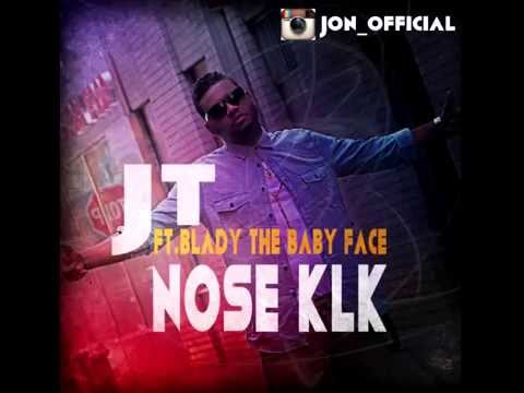 Nose KLK - JT ft.Blady the baby face